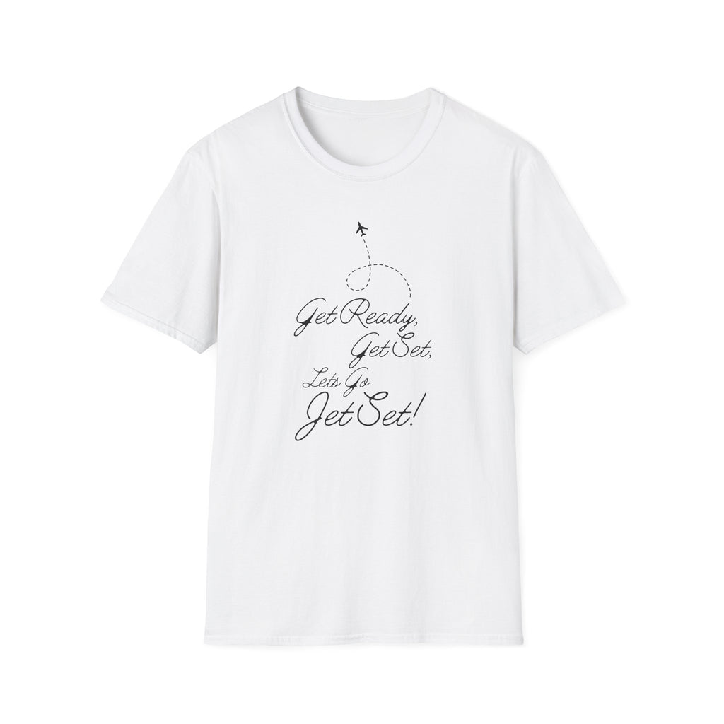 Get Ready, Get Set, let's go Jet Set! T-shirt