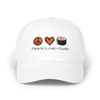 Peace Love + Sushi Embroidered Dad Cap
