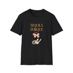 Tequila Porque Si! T-Shirt