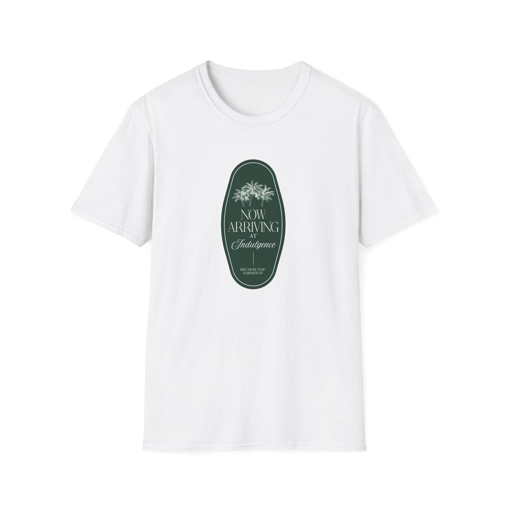 Now Arriving at Indulgence T-Shirt