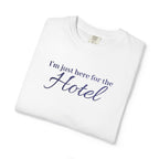 I'm just here for the hotel Embroidered t-shirt