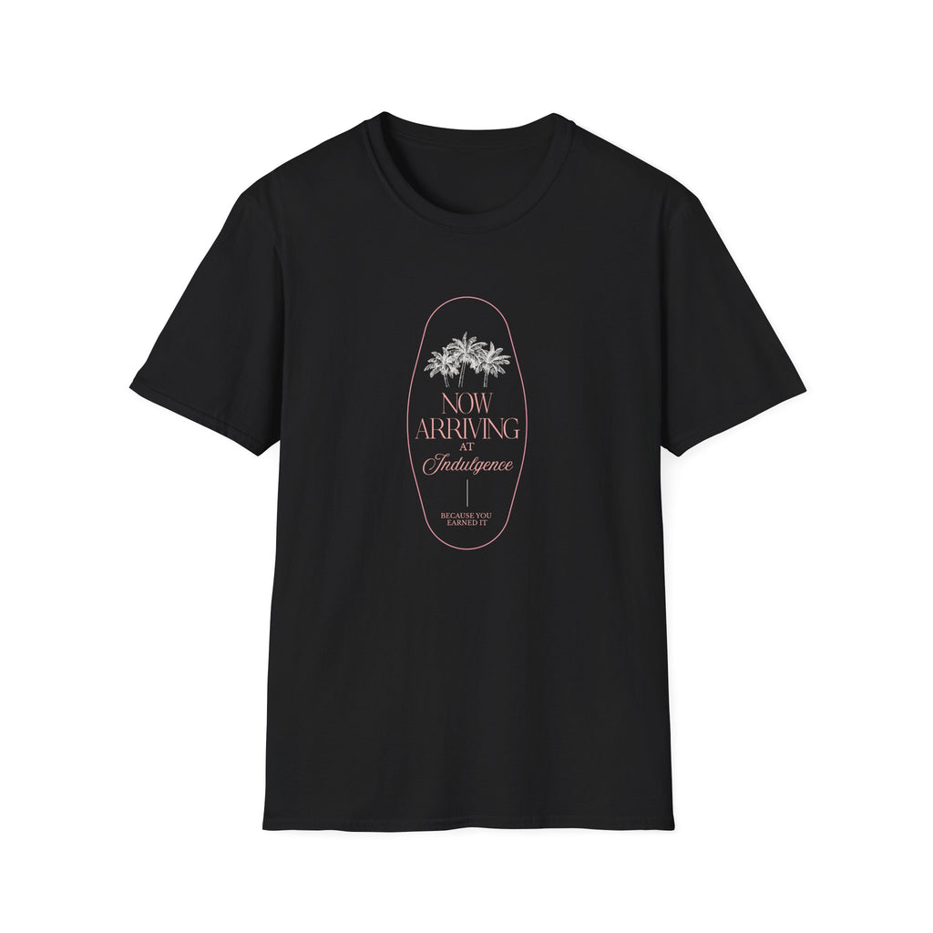 Now Arriving at Indulgence T-Shirt