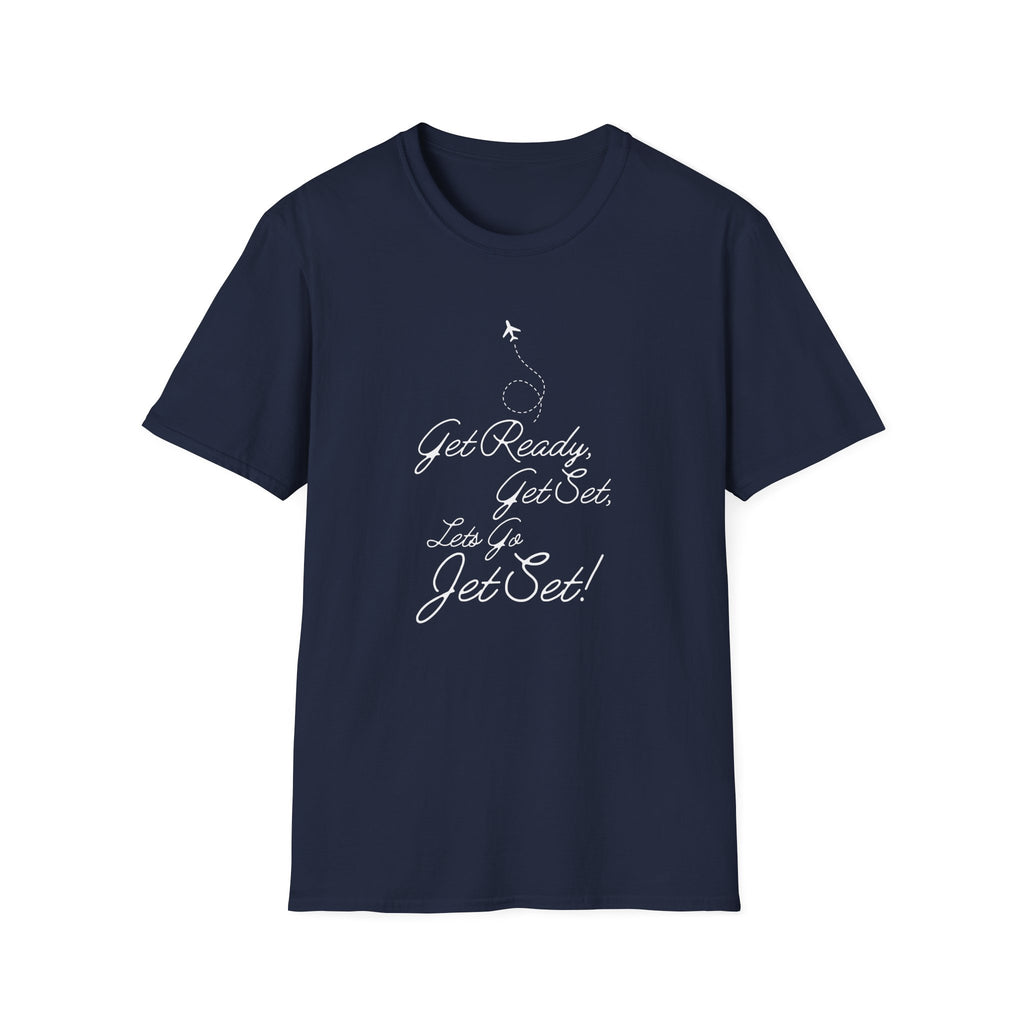 Get Ready, Get Set, let's go Jet Set! T-shirt