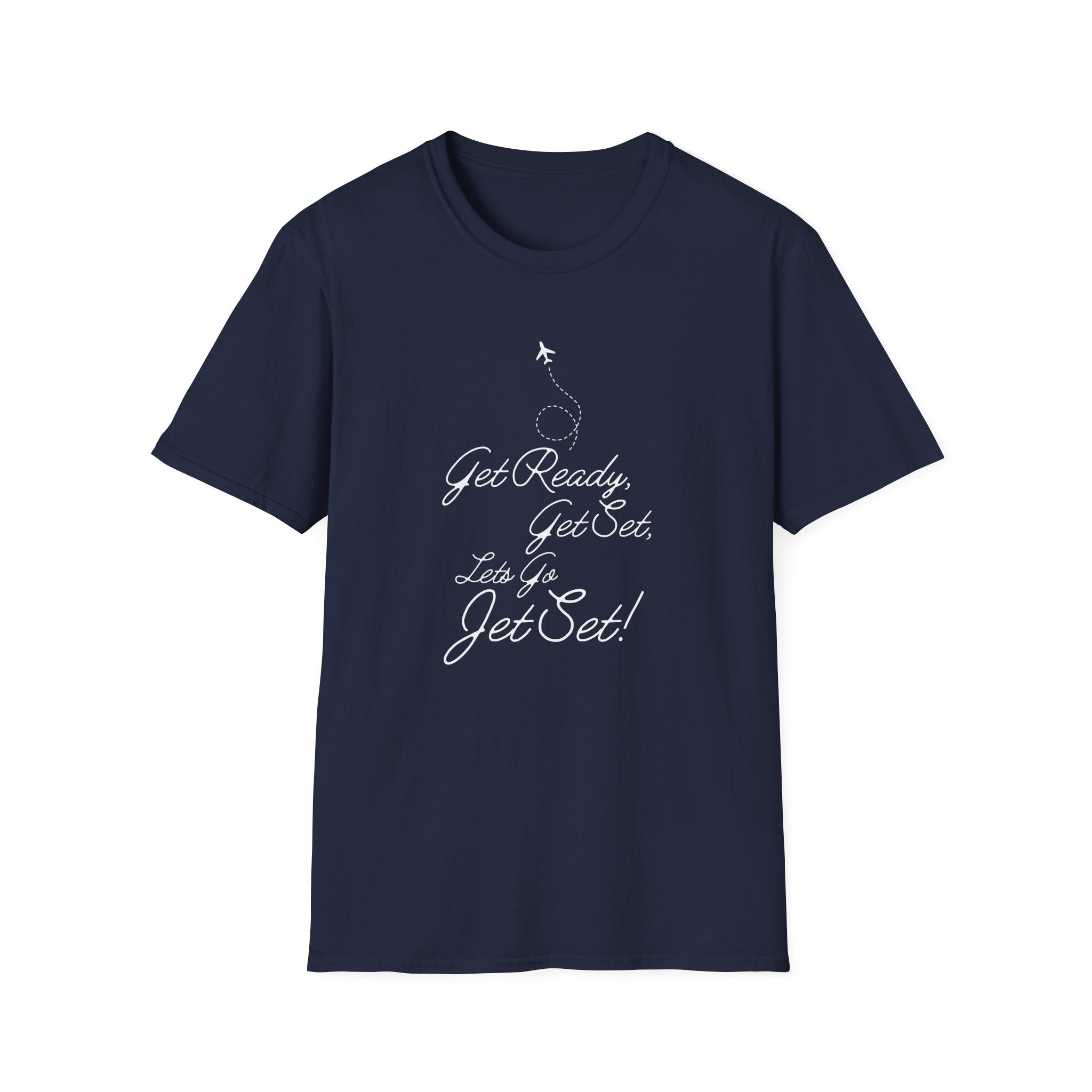 Get Ready, Get Set, let's go Jet Set! T-shirt