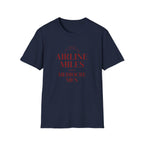 Airline Miles over Mediocre Men T-shirt