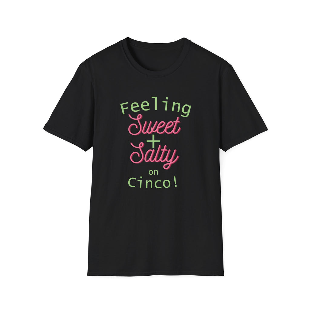 Feeling Sweet + Salty on Cinco T-Shirt