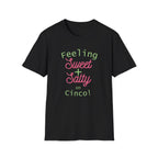 Feeling Sweet + Salty on Cinco T-Shirt