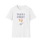 Tequila Porque Si! T-Shirt