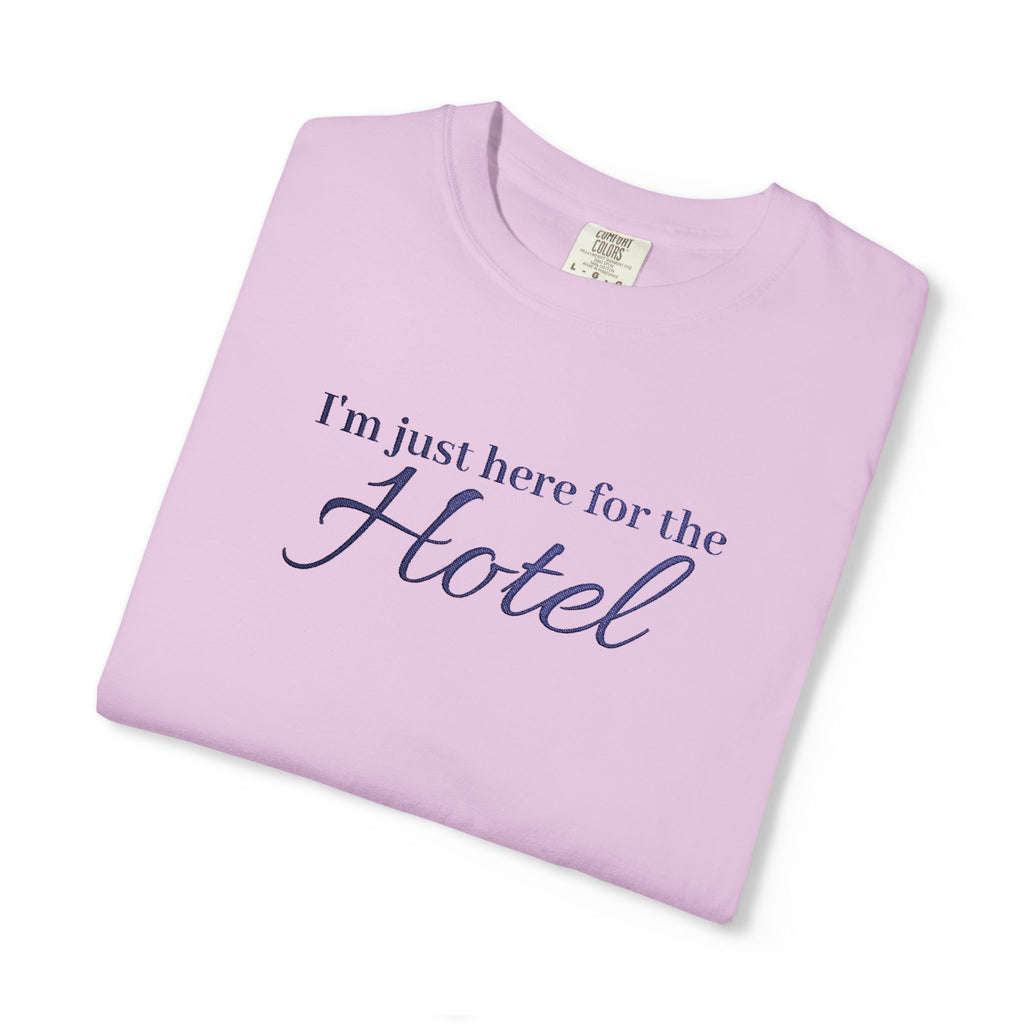 I'm just here for the hotel Embroidered t-shirt