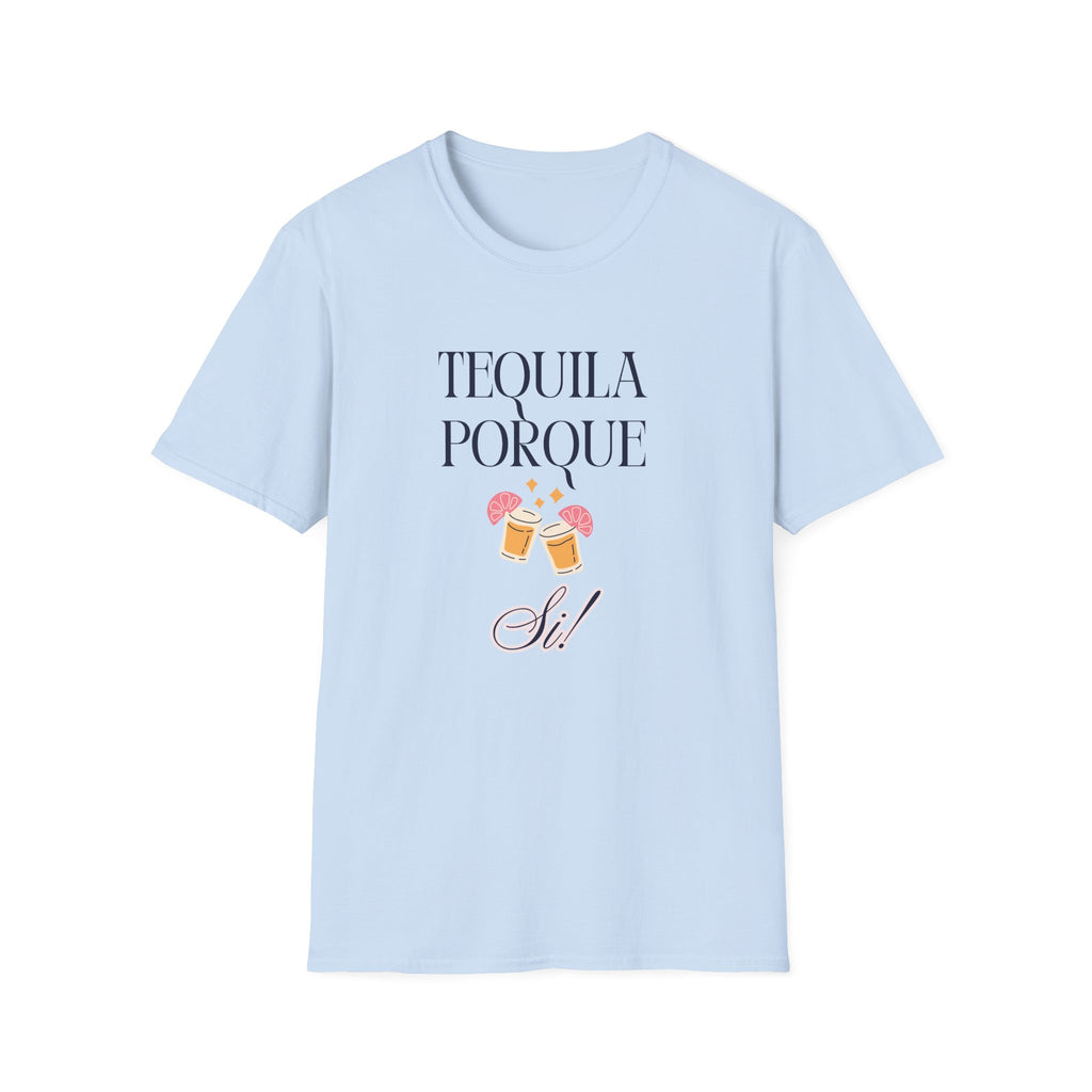 Tequila Porque Si! T-Shirt