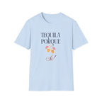 Tequila Porque Si! T-Shirt