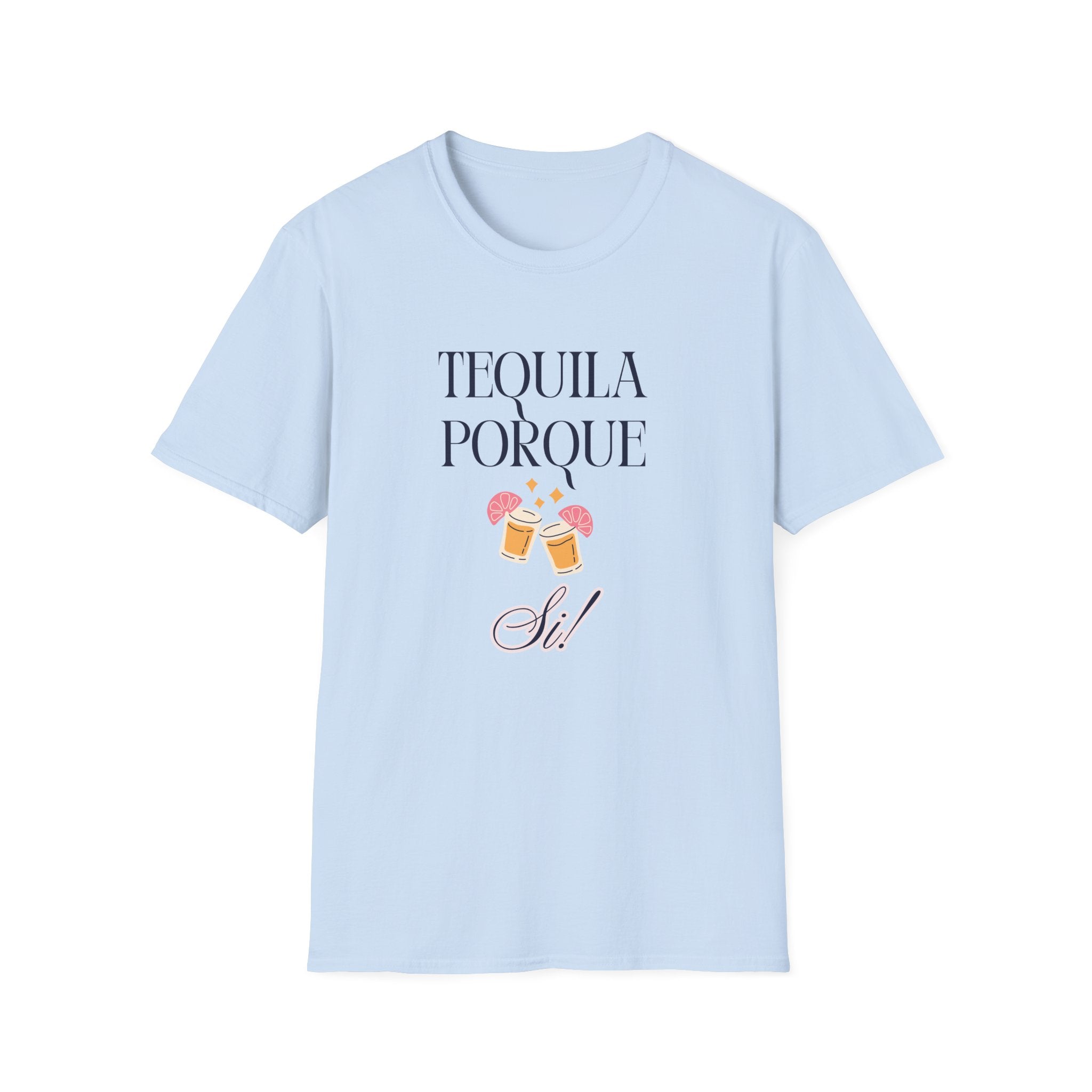 Tequila Porque Si! T-Shirt