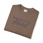 I'm just here for the hotel Embroidered t-shirt