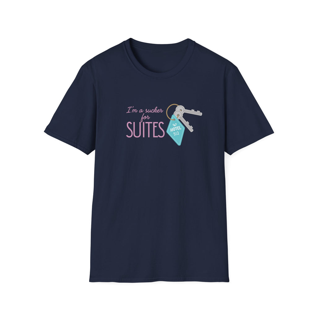 I'm a Sucker for Suites t-shirt