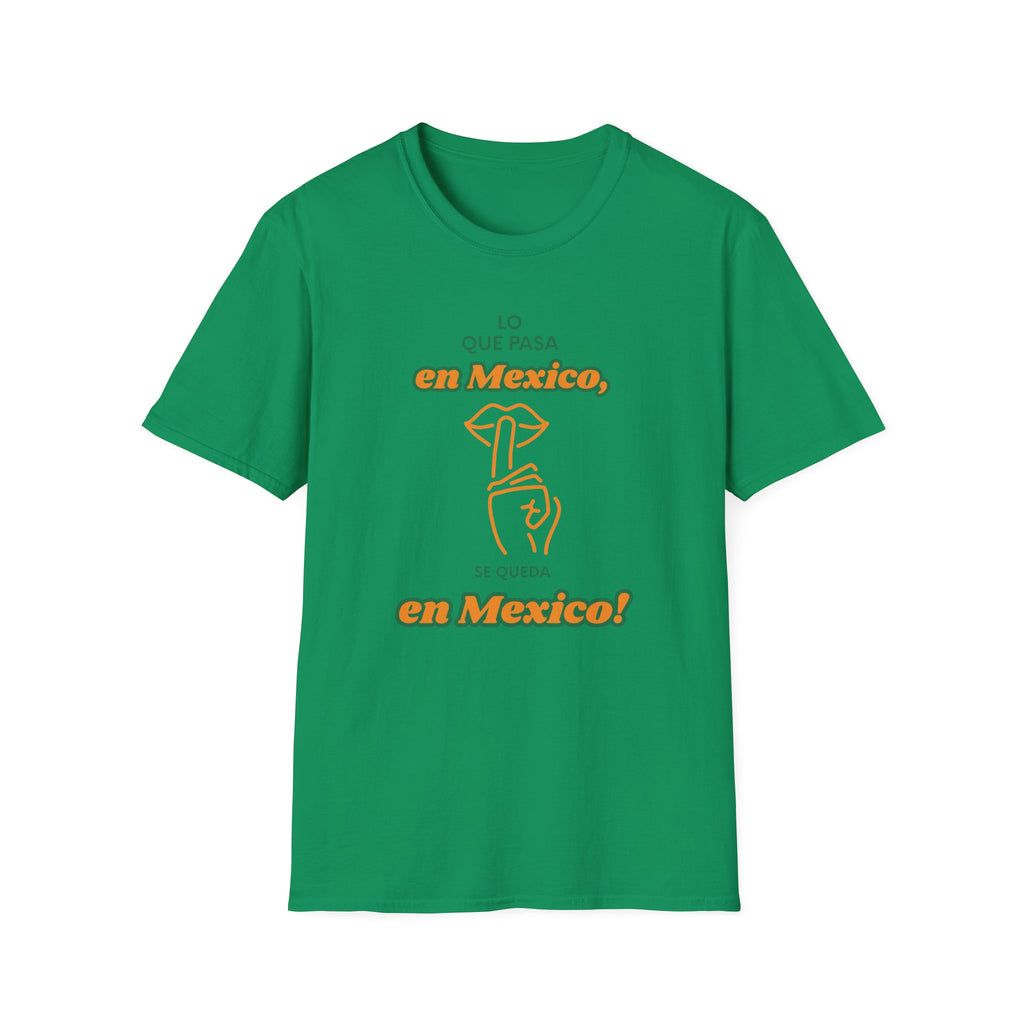 Lo que pasa en Mexico se queda en Mexico T-Shirt
