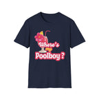 Where's my Poolboy? T-shirt