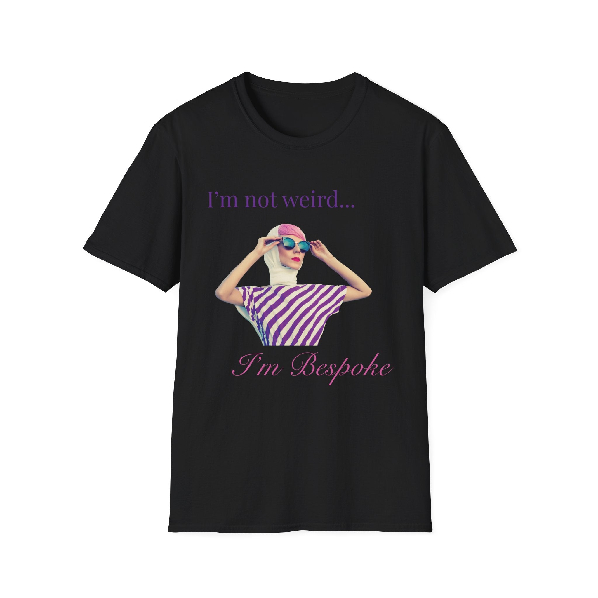 I'm not weird, I'm Bespoke T-Shirt