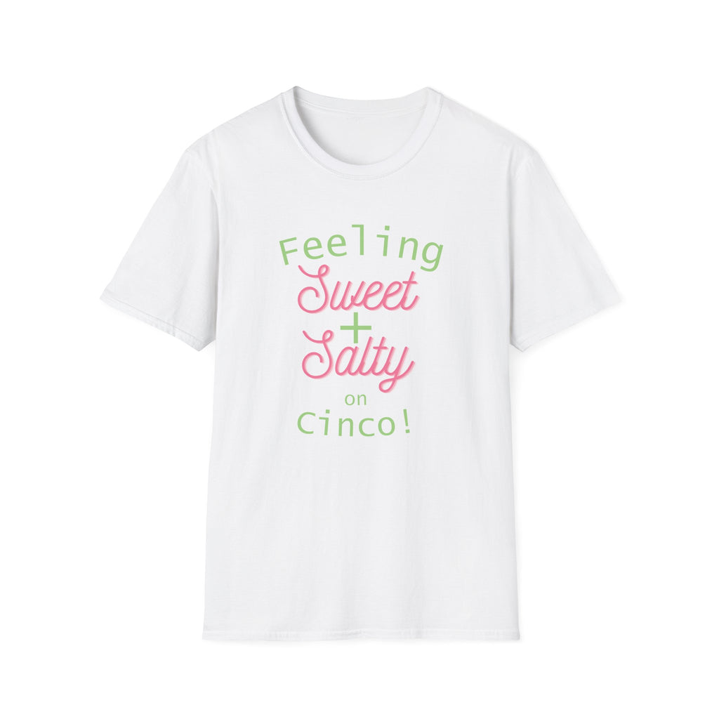 Feeling Sweet + Salty on Cinco T-Shirt