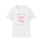 Feeling Sweet + Salty on Cinco T-Shirt