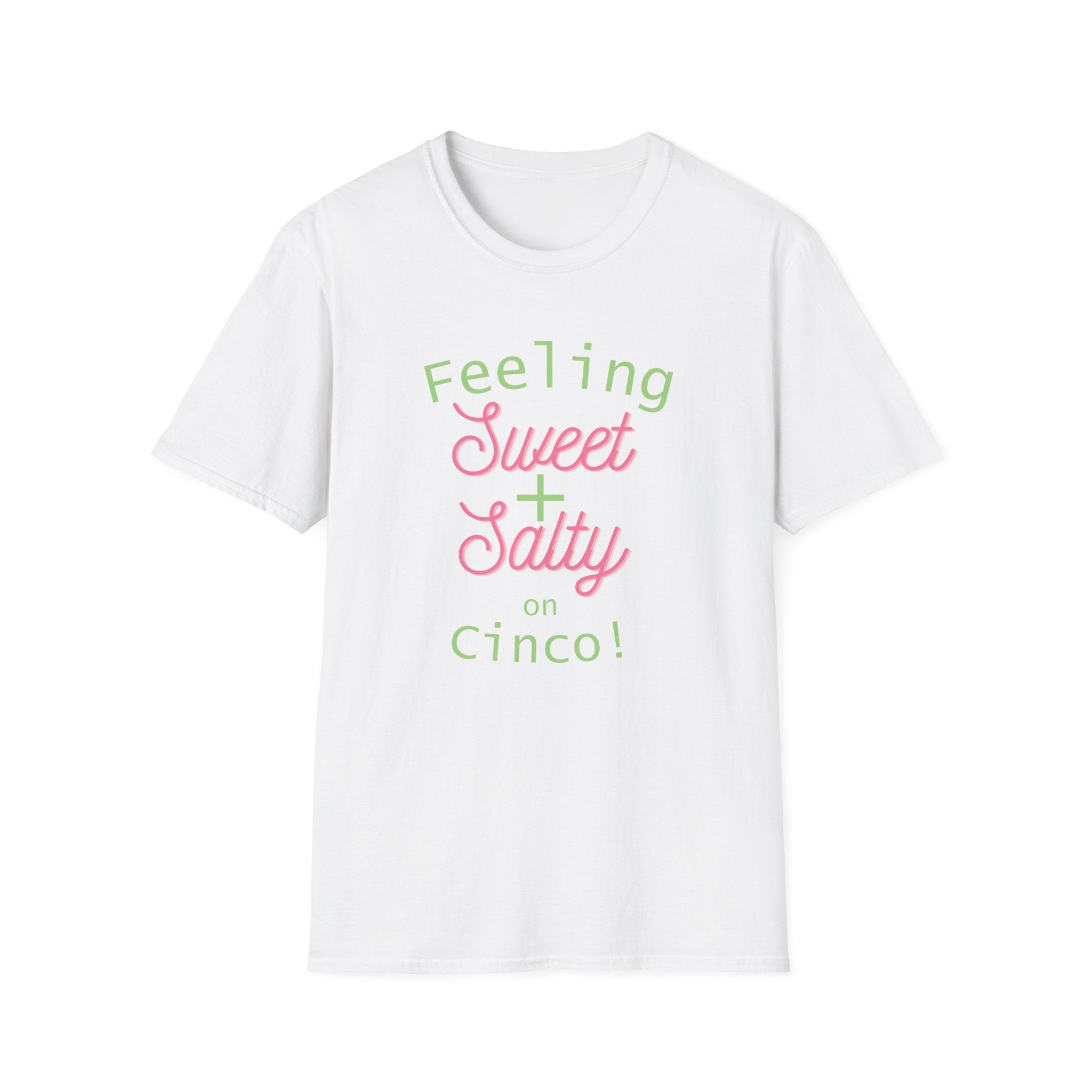 Feeling Sweet + Salty on Cinco T-Shirt
