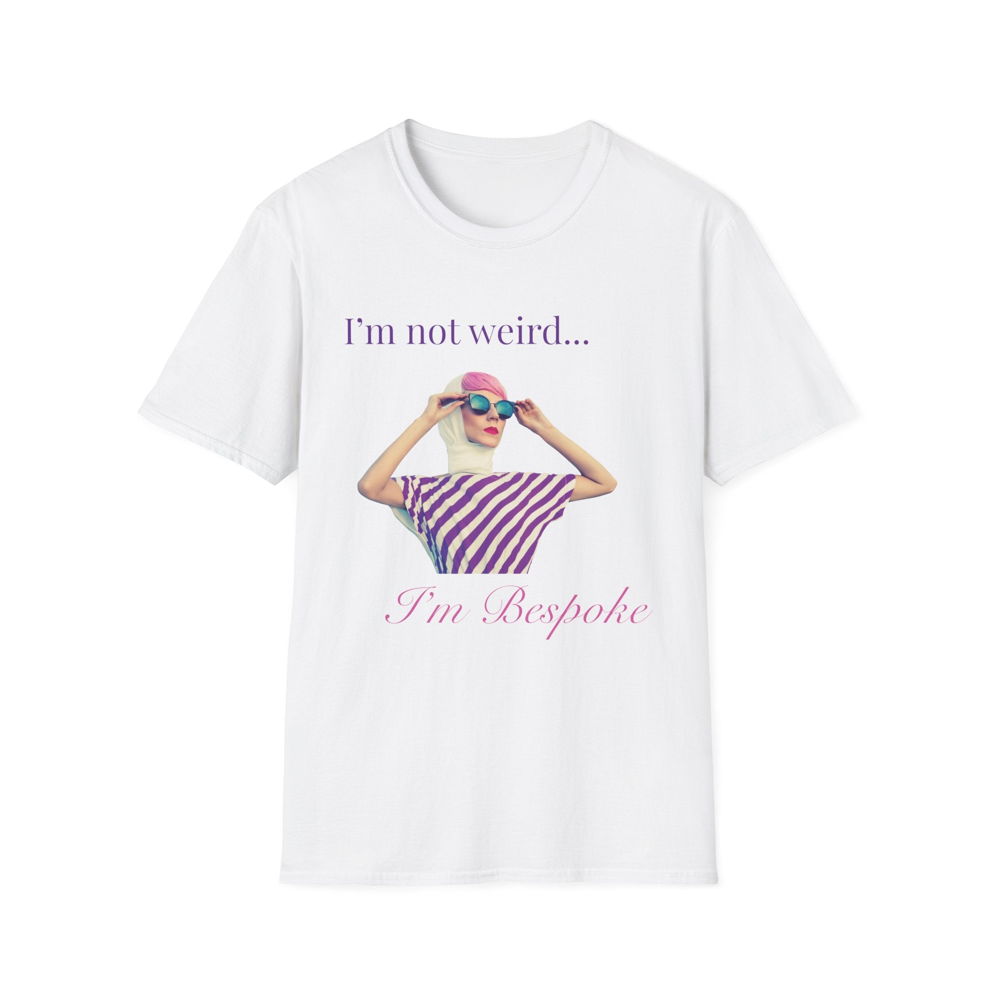I'm not weird, I'm Bespoke T-Shirt