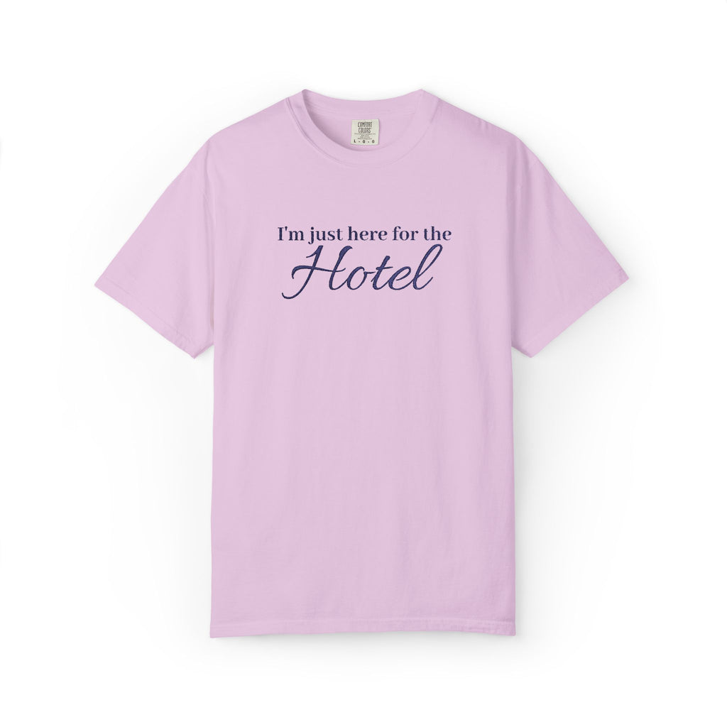 I'm just here for the hotel Embroidered t-shirt