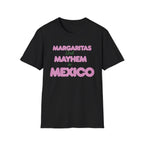 Margaritas and Mayhem in Mexico T-Shirt