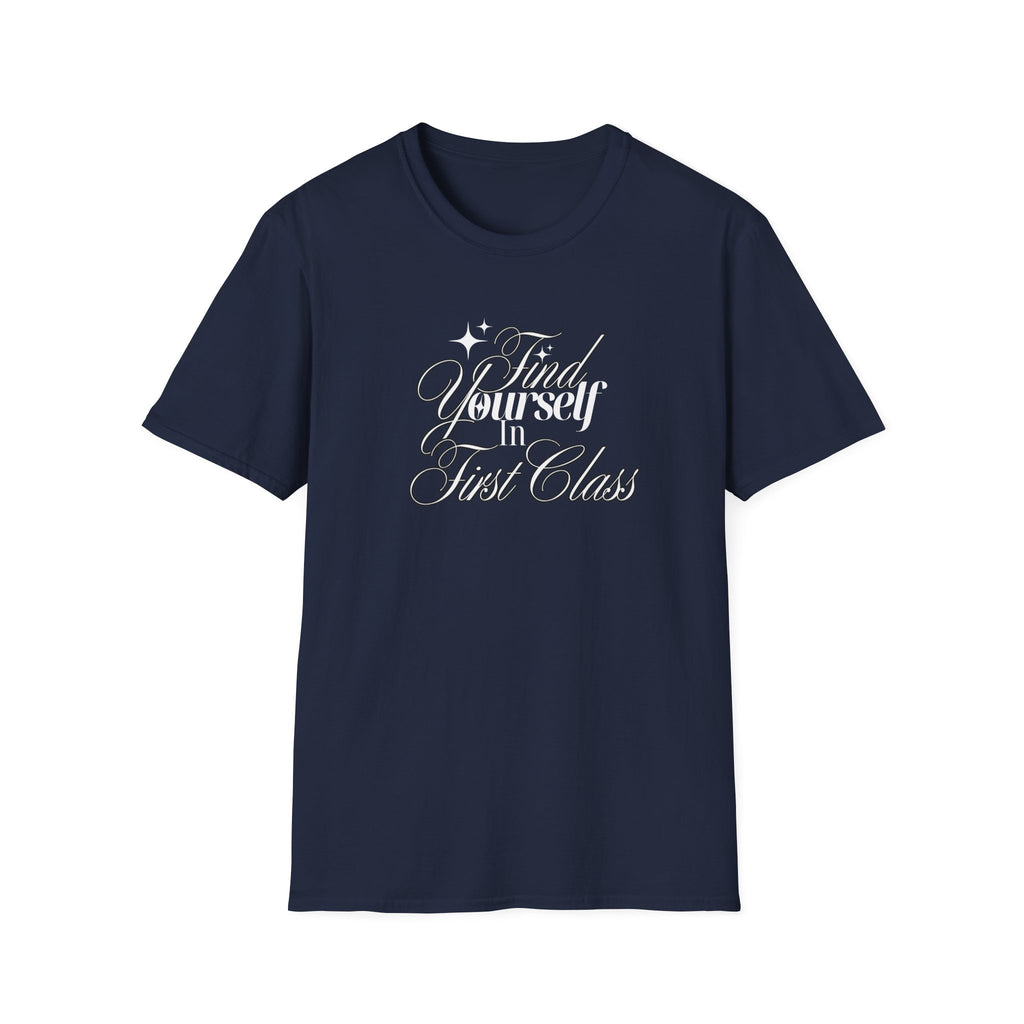 Find Yourself in First Class t-shirt