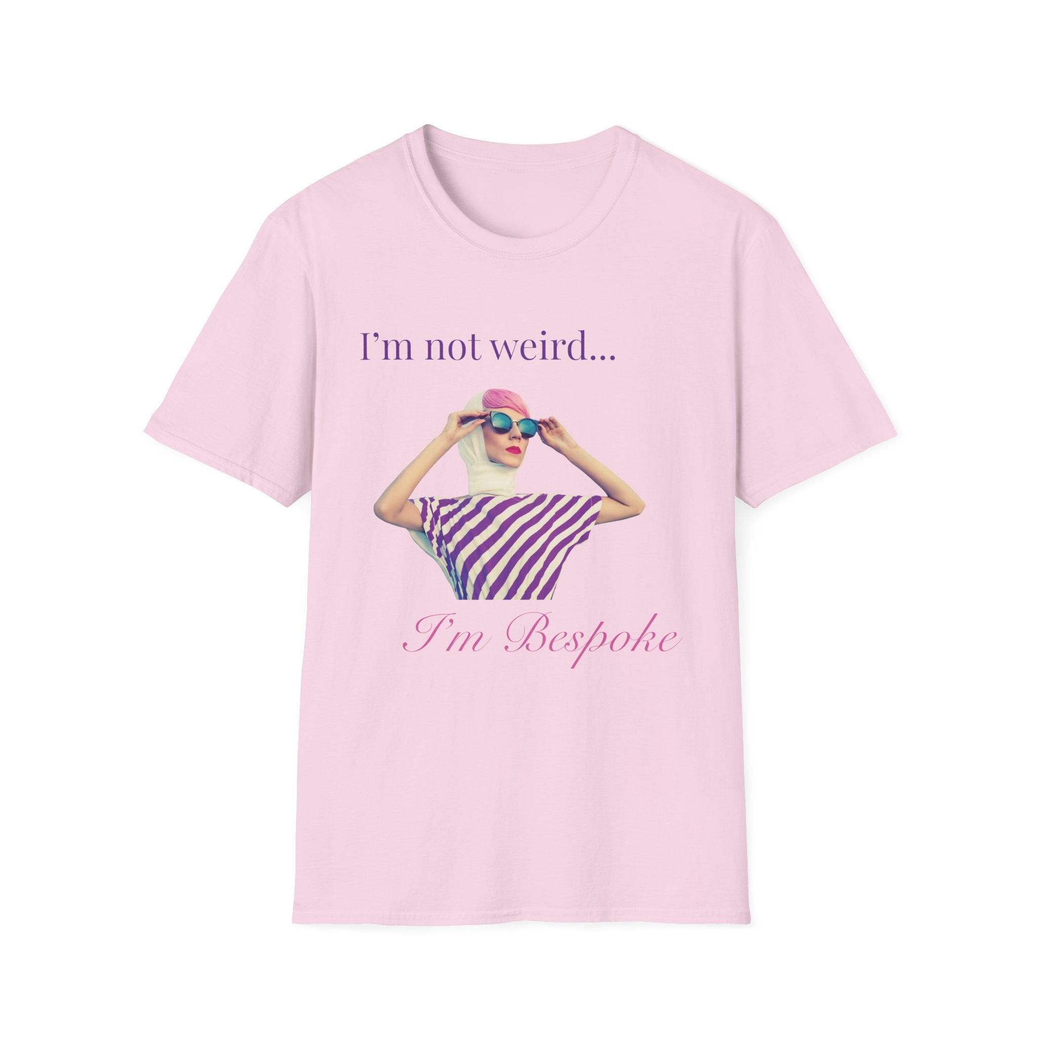 I'm not weird, I'm Bespoke T-Shirt
