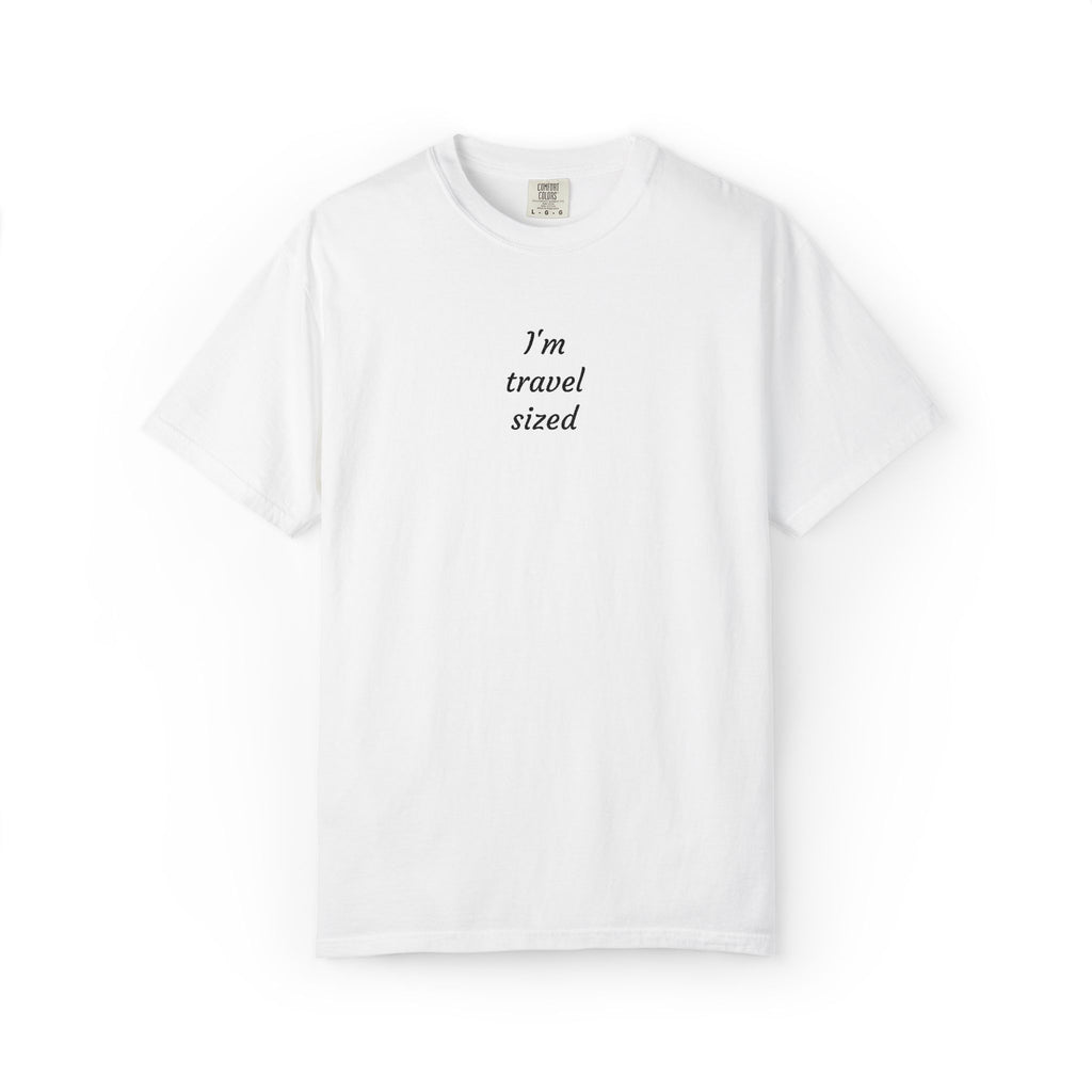 I’m travel sized - Embroidered T-Shirt