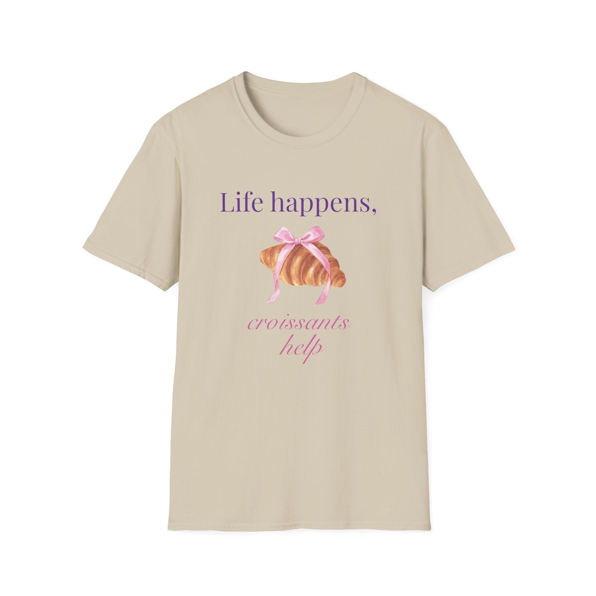 Life happens, croissants help T-Shirt