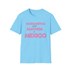 Margaritas and Mayhem in Mexico T-Shirt