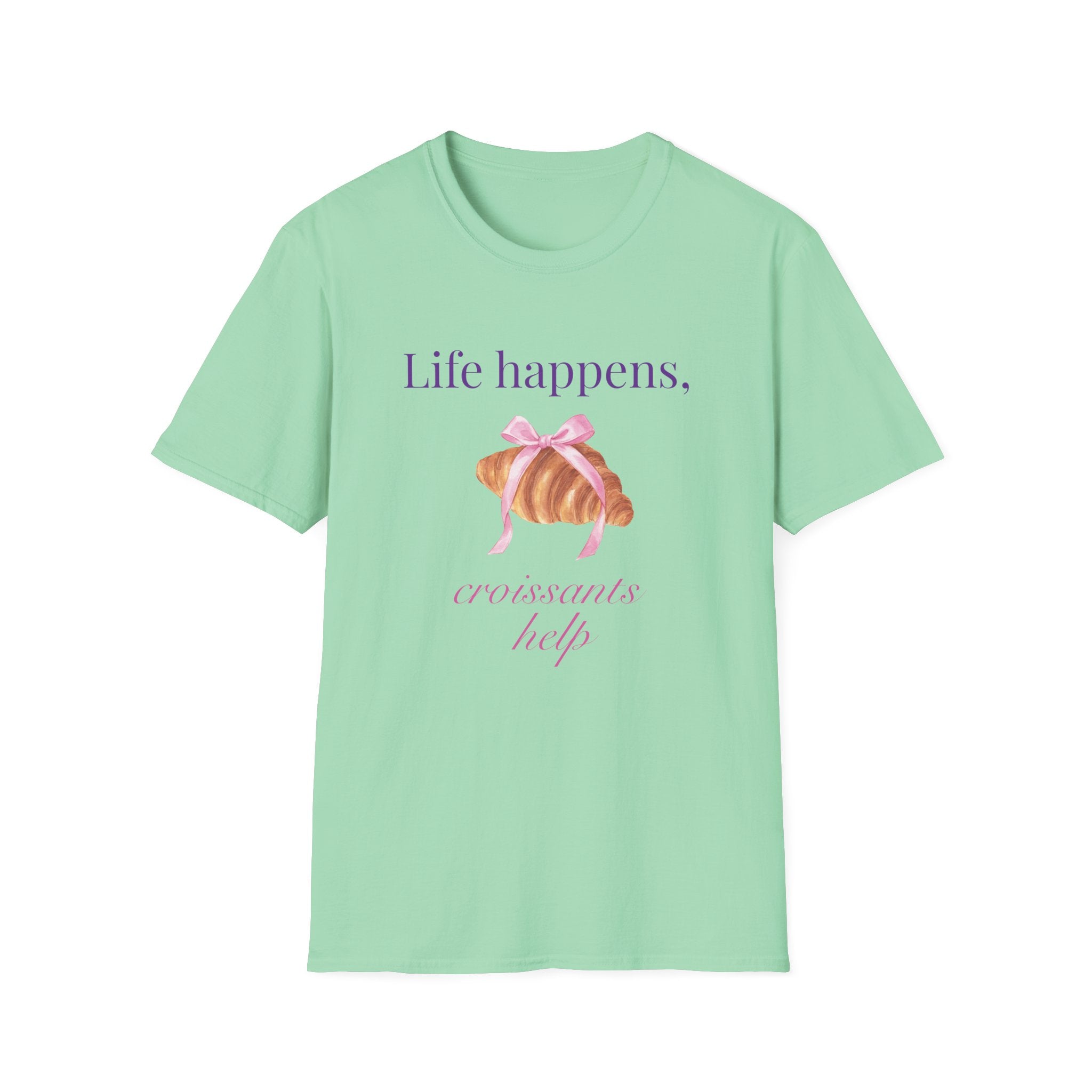 Life happens, croissants help T-Shirt