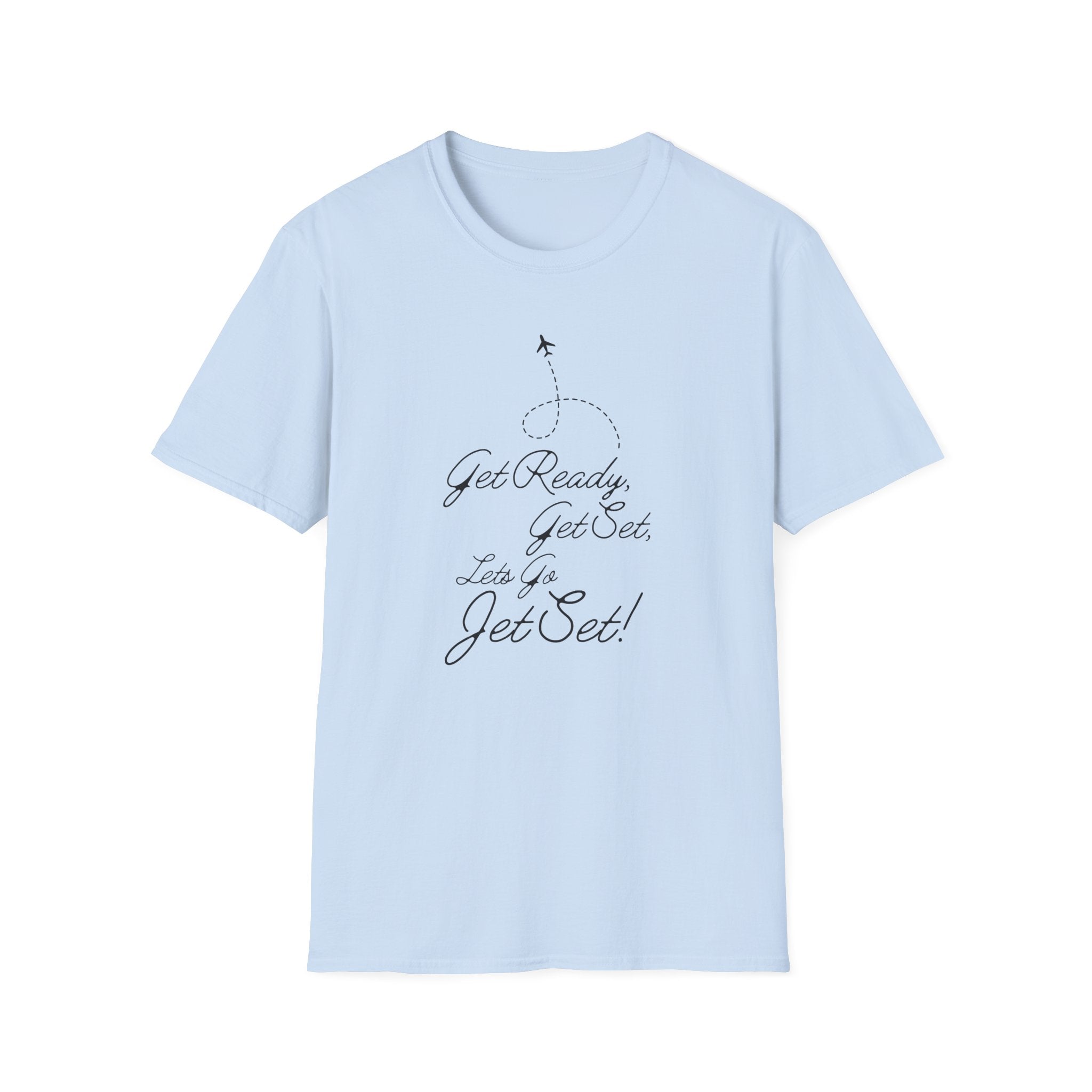 Get Ready, Get Set, let's go Jet Set! T-shirt