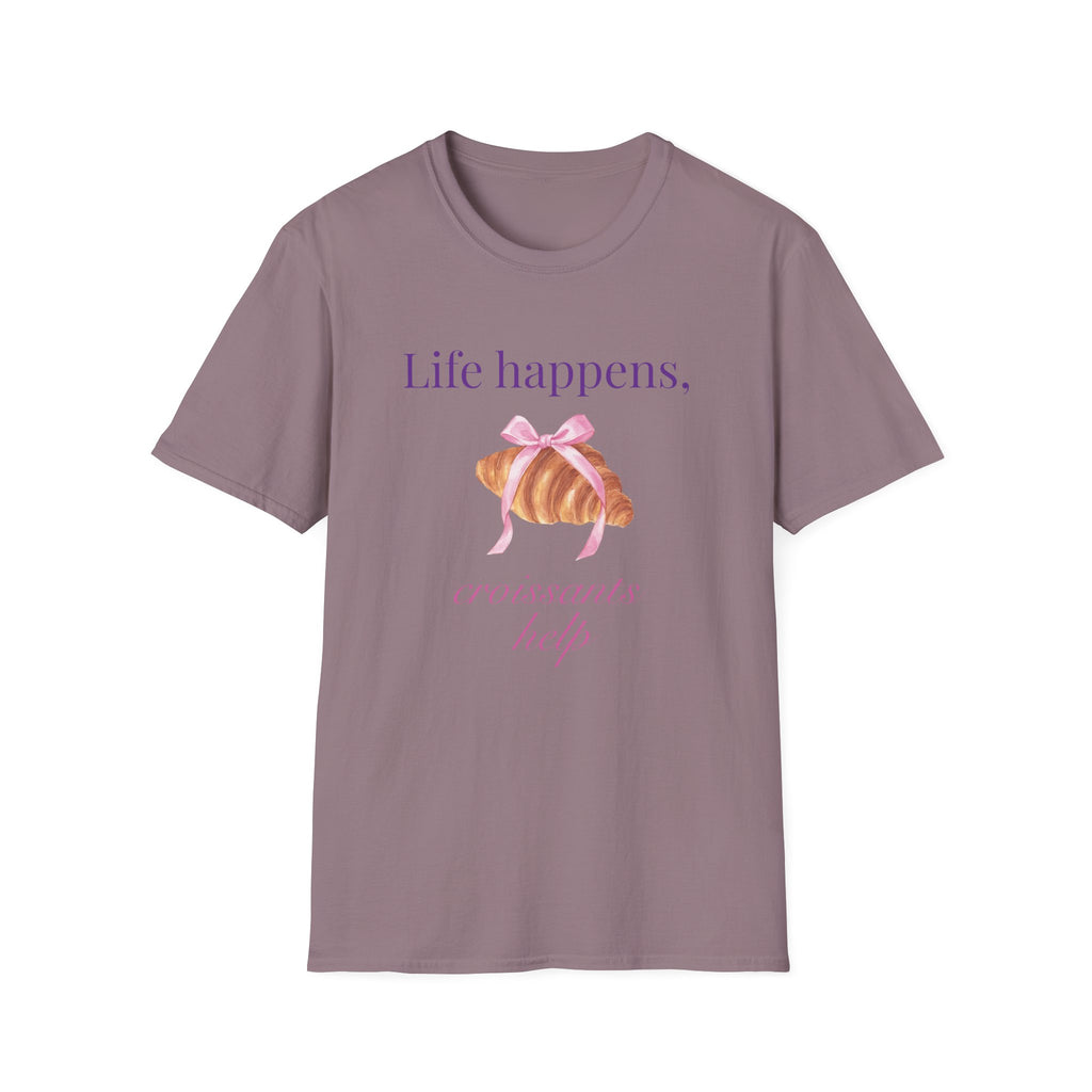 Life happens, croissants help T-Shirt