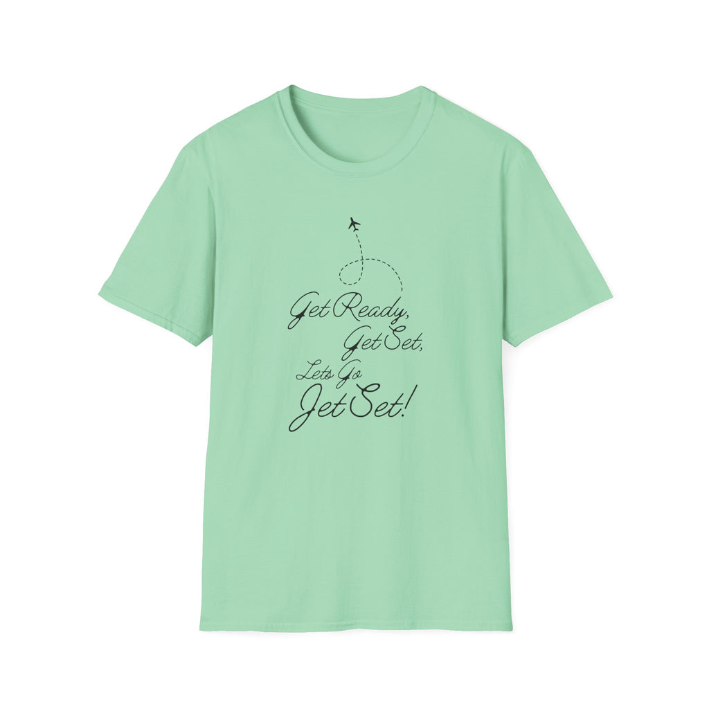 Get Ready, Get Set, let's go Jet Set! T-shirt
