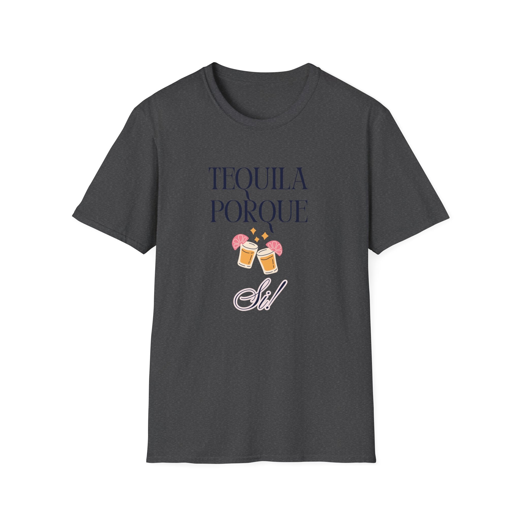 Tequila Porque Si! T-Shirt