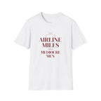 Airline Miles over Mediocre Men T-shirt