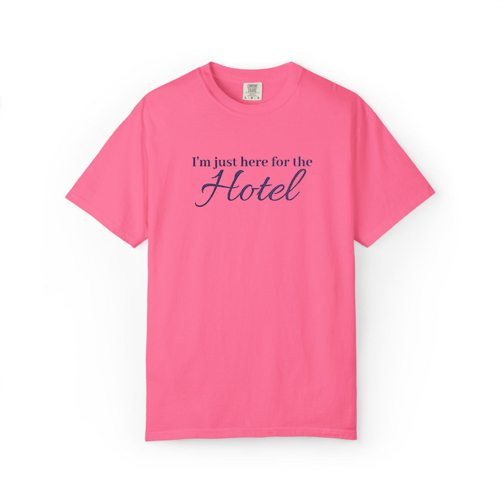 I'm just here for the hotel Embroidered t-shirt