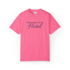 I'm just here for the hotel Embroidered t-shirt