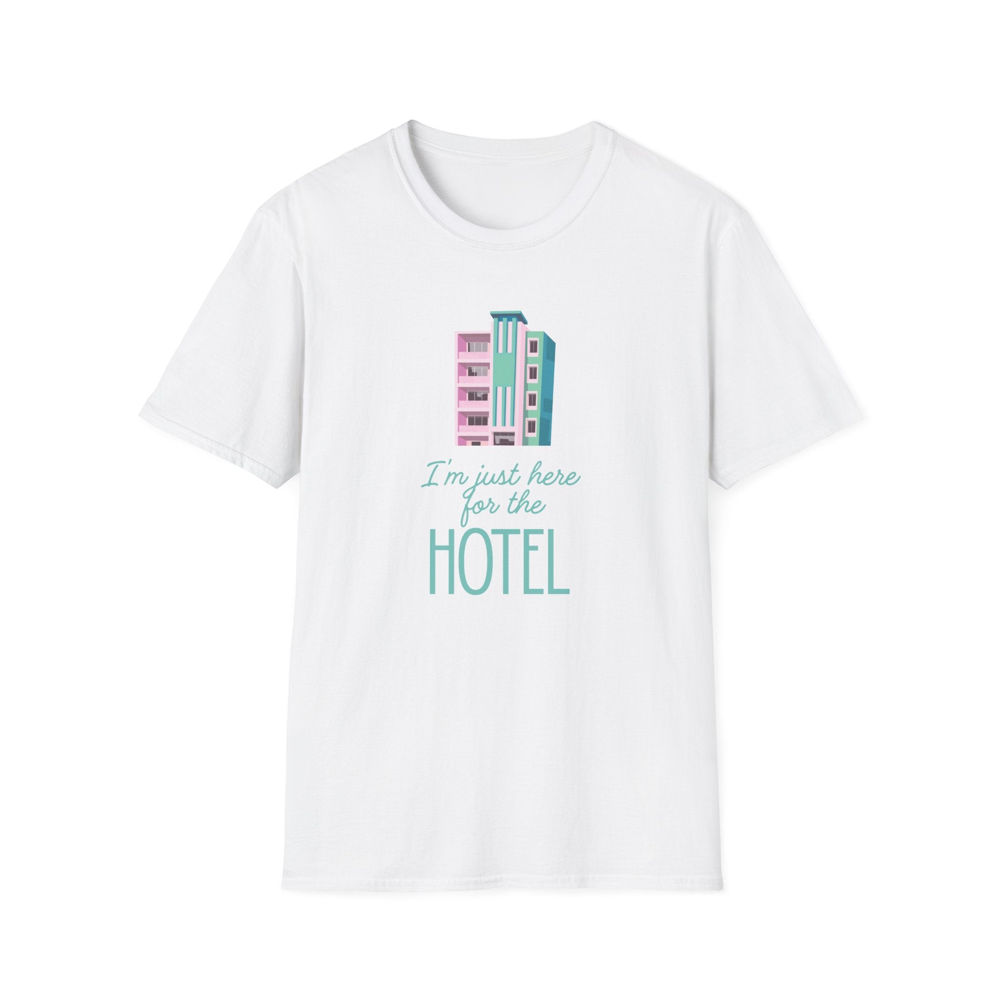 I'm just here for the hotel T-shirt
