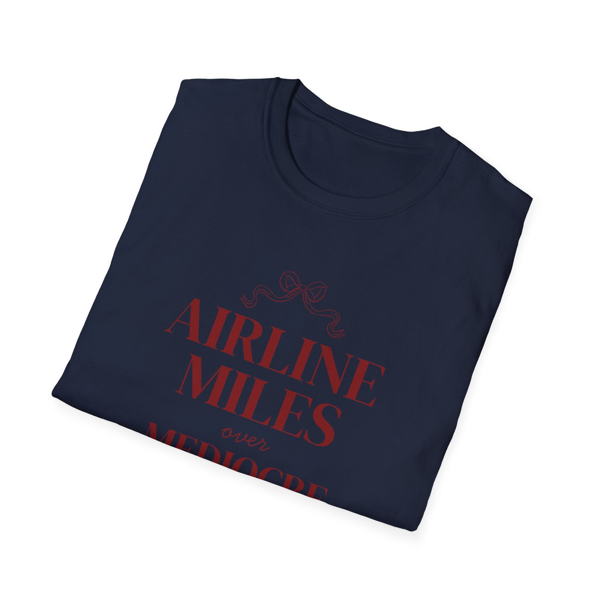 Airline Miles over Mediocre Men T-shirt