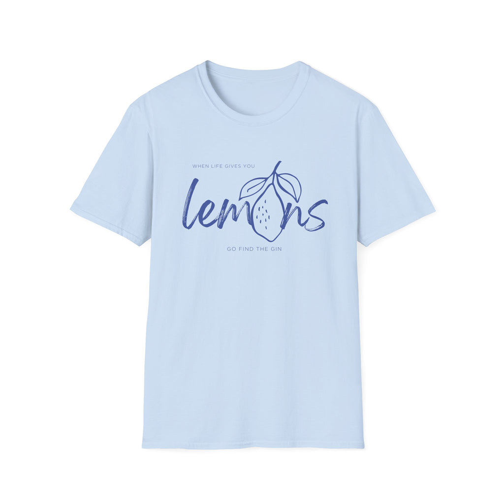 When life gives you lemons T-Shirt