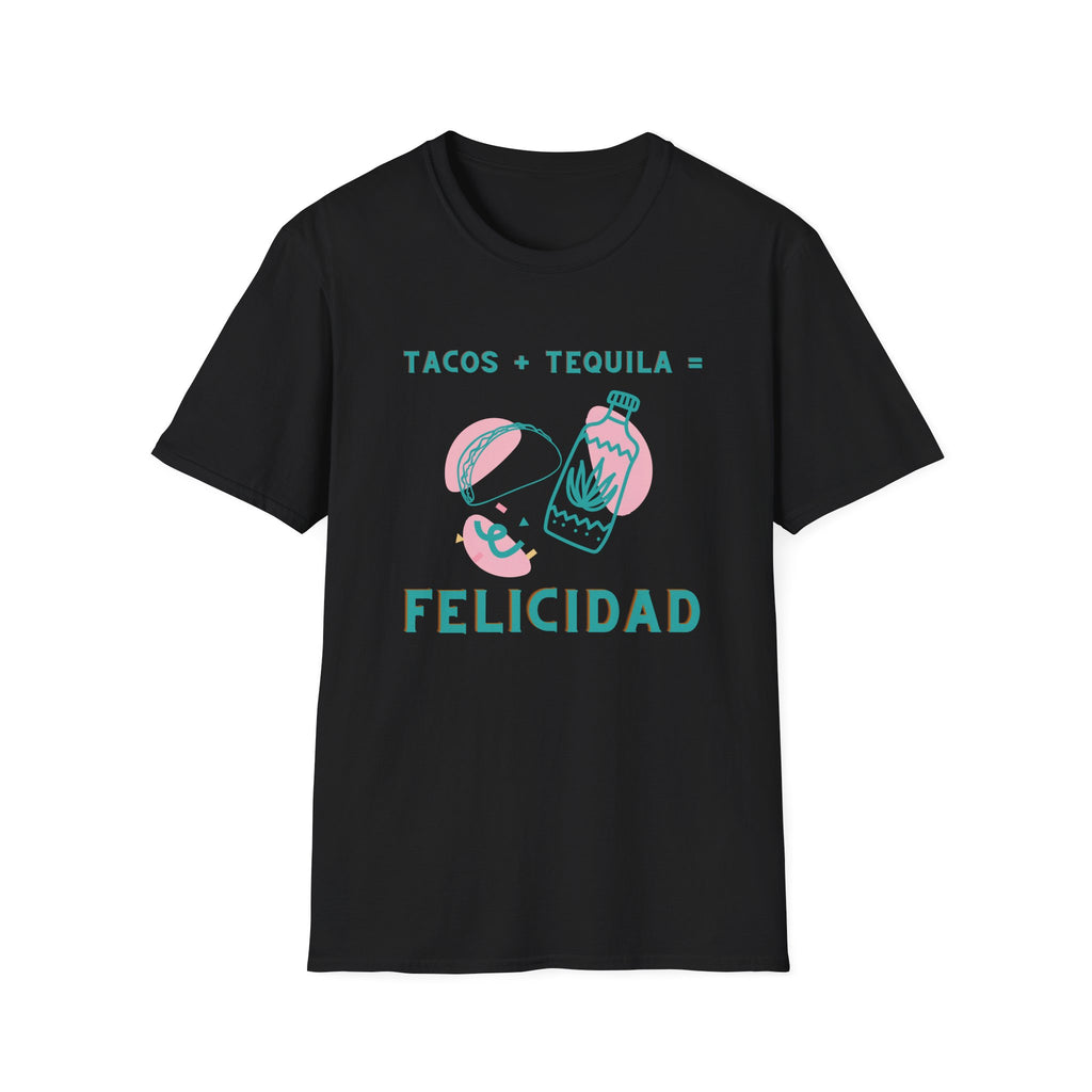 Tacos + Tequila = Felicidad T-Shirt