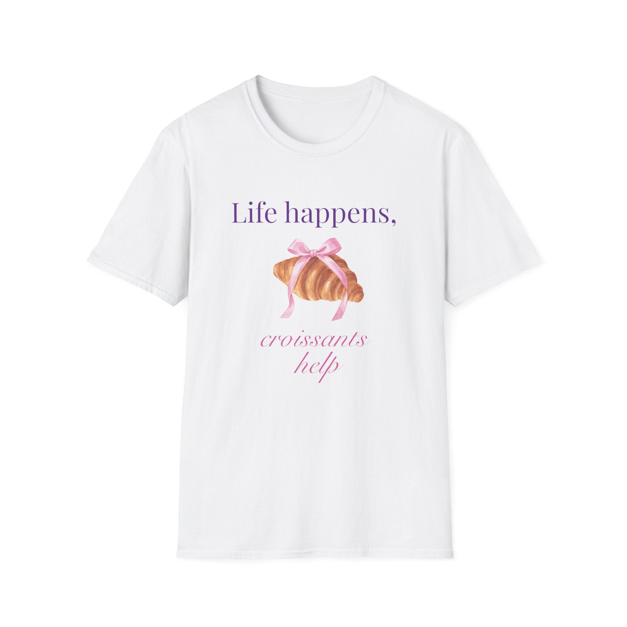 Life happens, croissants help T-Shirt