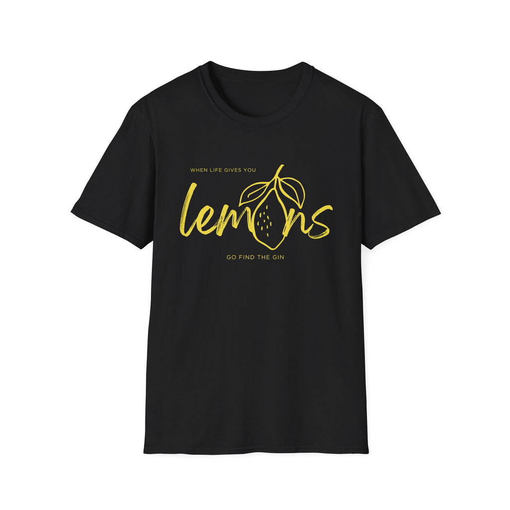 When life gives you lemons T-Shirt