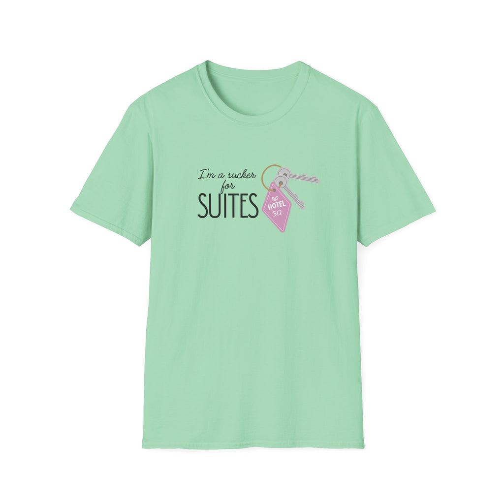 I'm a Sucker for Suites t-shirt