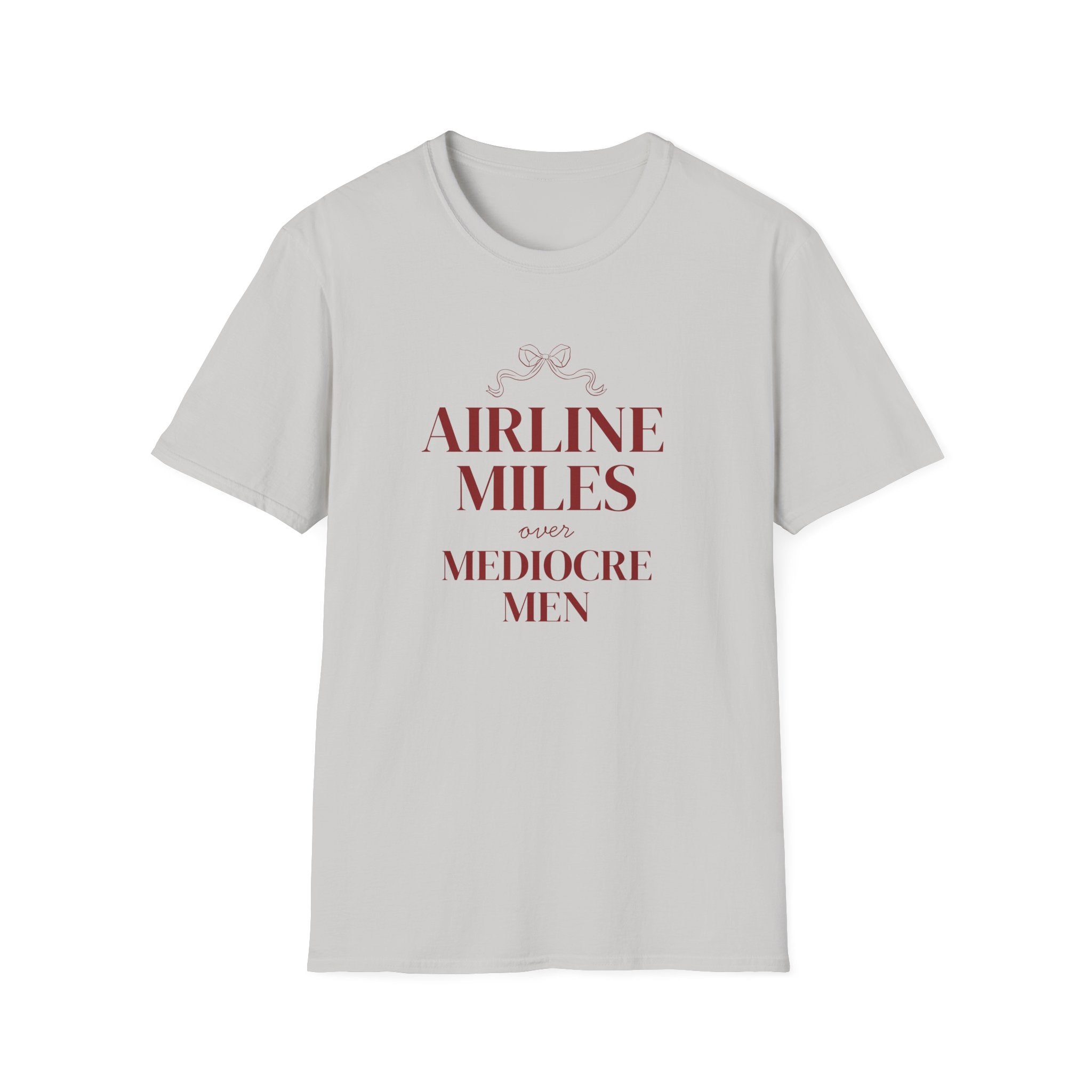 Airline Miles over Mediocre Men T-shirt
