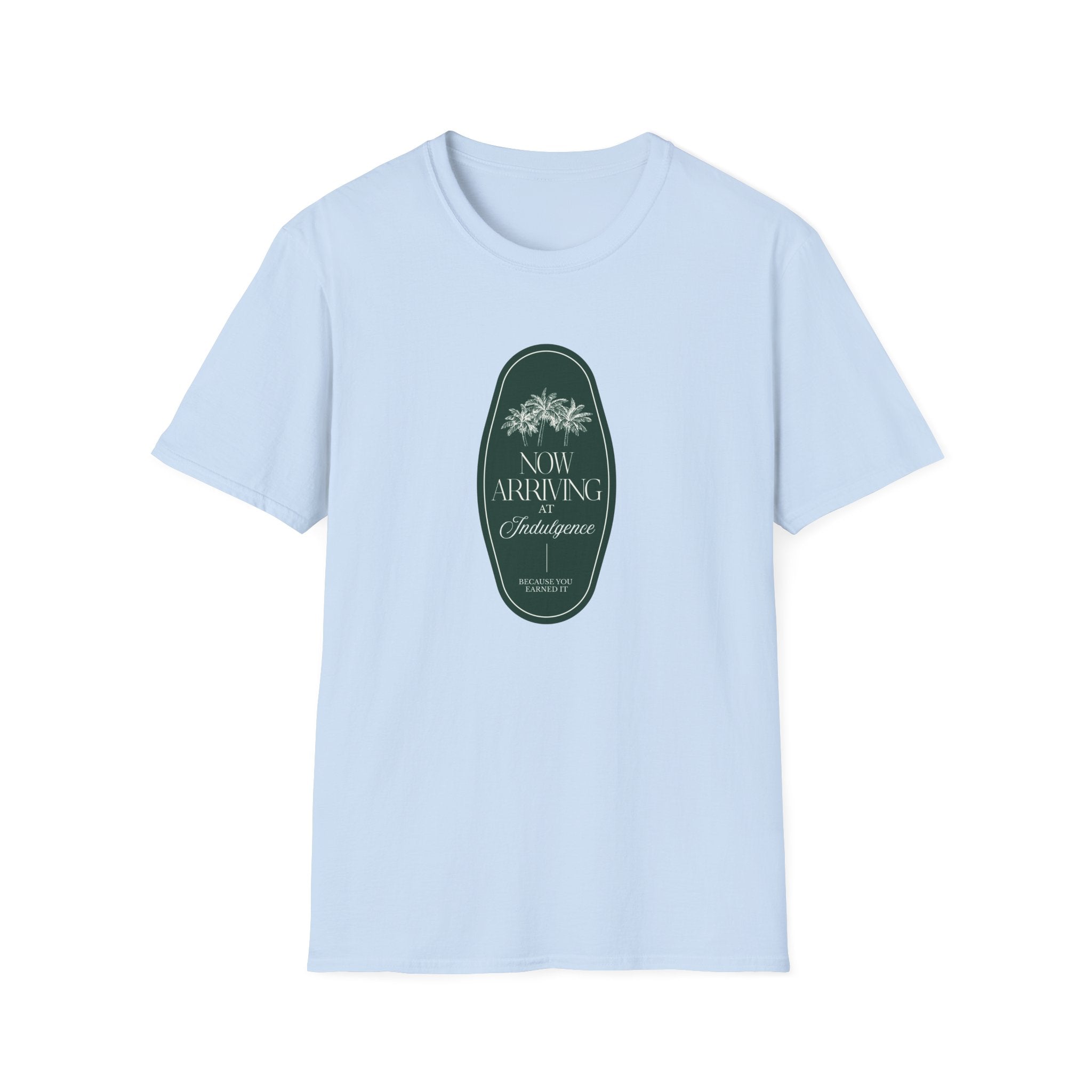 Now Arriving at Indulgence T-Shirt