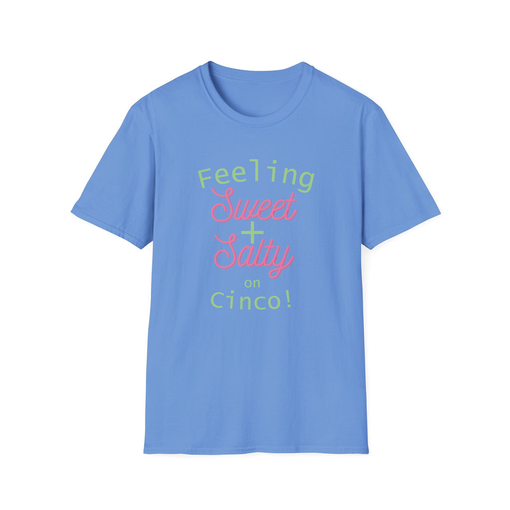 Feeling Sweet + Salty on Cinco T-Shirt